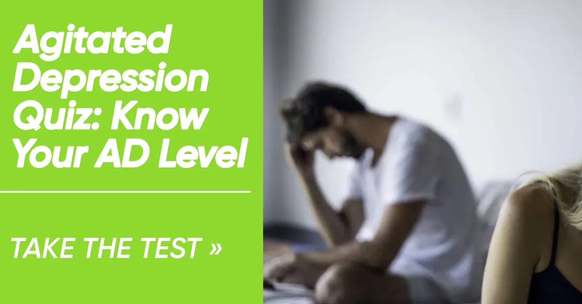 Agitated Depression Test - [25 Questions Quiz]